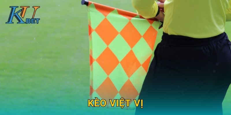 Kèo việt vị Kubet và trải nghiệm mới mẻ tại Kubet