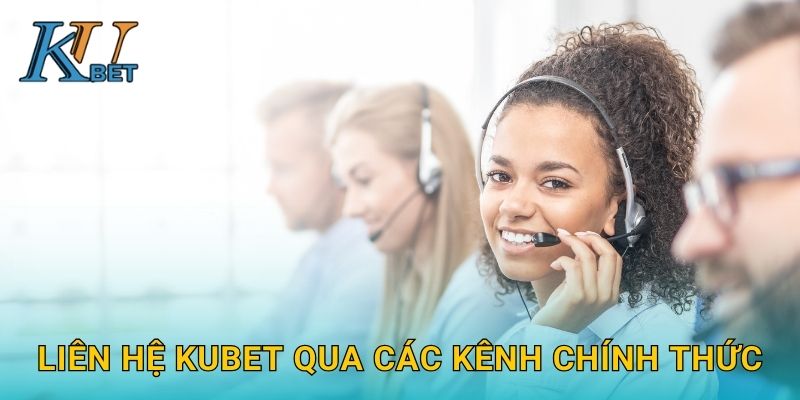 Liên hệ Kubet và kênh hỗ trợ khách hàng Kubet hiệu quả 1 Liên hệ Kubet qua các kênh chính thức